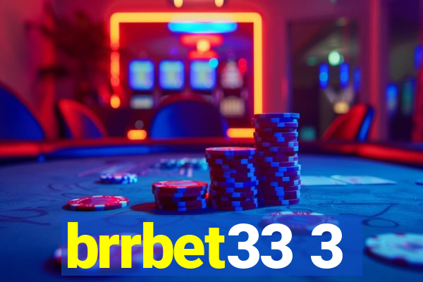 brrbet33 3